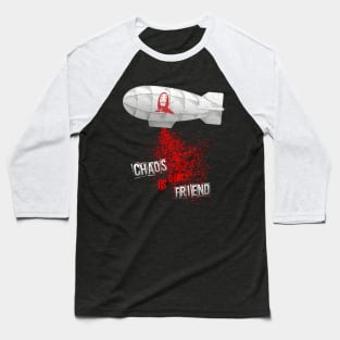 Chaos is our friend Baseball T-Shirt